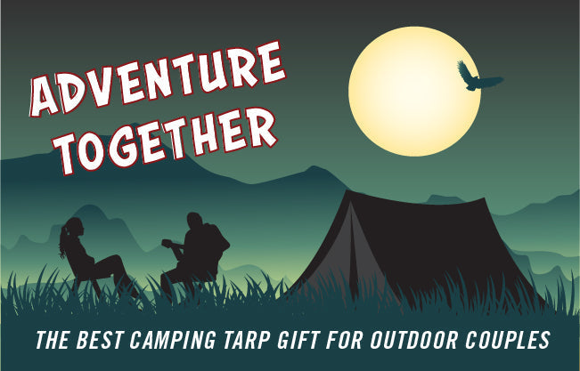 Illustration of a couple enjoying the outdoors at night, sitting near a tent under a full moon. A bird soars in the sky, and the text reads 'Adventure Together – The Best Camping Tarp Gift for Outdoor Couples